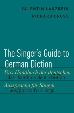 Abbildung von Lanzrein / Cross | The Singer's Guide to German Diction | 1. Auflage | 2018 | beck-shop.de