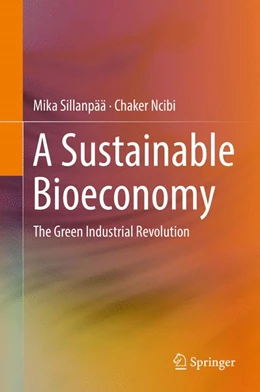 Abbildung von Sillanpää / Ncibi | A Sustainable Bioeconomy | 1. Auflage | 2017 | beck-shop.de