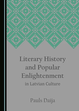 Abbildung von Daija | Literary History and Popular Enlightenment in Latvian Culture | 1. Auflage | 2017 | beck-shop.de