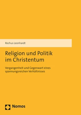Abbildung von Leonhardt | Religion und Politik im Christentum | 1. Auflage | 2017 | beck-shop.de