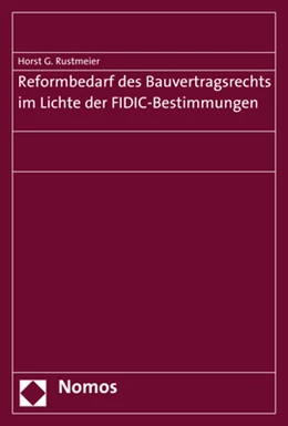 Abbildung von Rustmeier | Reformbedarf des Bauvertragsrechts im Lichte der FIDIC-Bestimmungen | 1. Auflage | 2018 | beck-shop.de