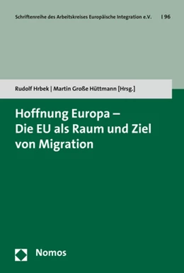 Abbildung von Hrbek / Große Hüttmann | Hoffnung Europa - Die EU als Raum und Ziel von Migration | 1. Auflage | 2017 | 96 | beck-shop.de