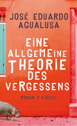 Abbildung von Agualusa, José Eduardo | Eine allgemeine Theorie des Vergessens | 1. Auflage | 2017 | beck-shop.de
