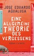 Cover: Agualusa, José Eduardo, Eine allgemeine Theorie des Vergessens