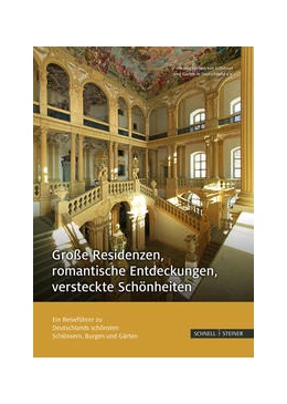 Abbildung von Schlösser und Gärten in Deutschland | Große Residenzen, romantische Entdeckungen, versteckte Schönheiten | 1. Auflage | 2017 | beck-shop.de
