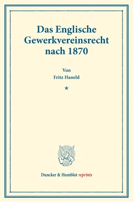 Abbildung von Haneld | Das Englische Gewerkvereinsrecht nach 1870 | 1. Auflage | 2017 | beck-shop.de