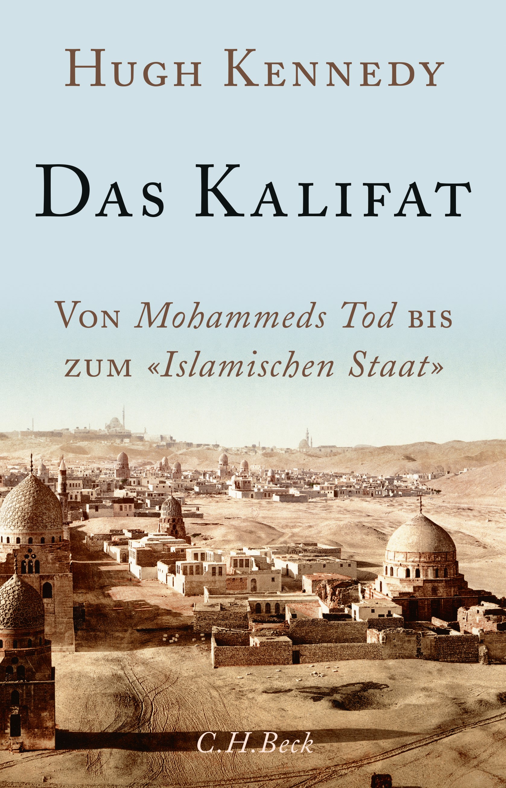 Cover: Kennedy, Hugh, Das Kalifat