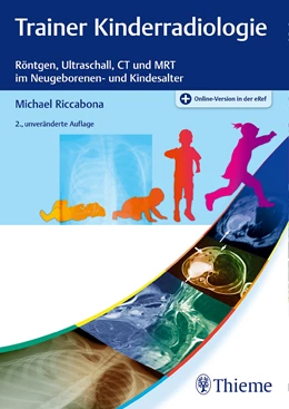 Abbildung von Riccabona (Hrsg.) | Trainer Kinderradiologie | 2. Auflage | 2017 | beck-shop.de