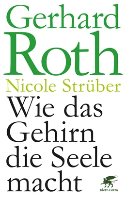 Abbildung von Roth / Strüber | Wie das Gehirn die Seele macht | 7. Auflage | 2017 | beck-shop.de