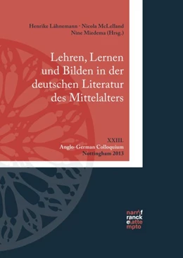 Abbildung von Lähnemann / McLelland | Lehren, Lernen und Bilden in der deutschen Literatur des Mittelalters | 1. Auflage | 2017 | beck-shop.de