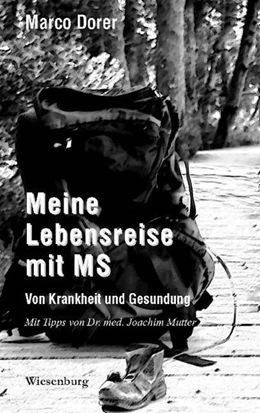 Abbildung von Dorer | Meine Lebensreise mit MS - Von Krankheit und Gesundung | 1. Auflage | 2017 | beck-shop.de