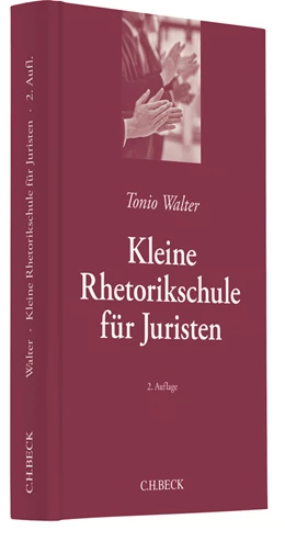 Abbildung von Walter | Kleine Rhetorikschule für Juristen | 2. Auflage | 2017 | beck-shop.de