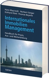 Abbildung von Mayrzedt / Geiger / Klett / Beyerle | Internationales Immobilienmanagement - Handbuch für Praxis, Aus- und Weiterbildung | 2007 | beck-shop.de