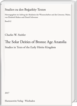 Abbildung von Steitler | The Solar Deities of Bronze Age Anatolia | 1. Auflage | 2017 | beck-shop.de