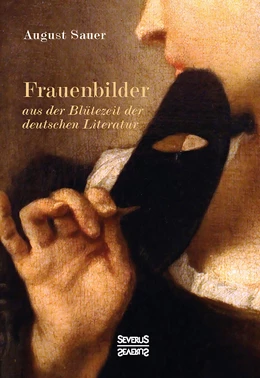 Abbildung von Sauer | Frauenbilder aus der Blütezeit der deutschen Literatur | 1. Auflage | 2017 | beck-shop.de
