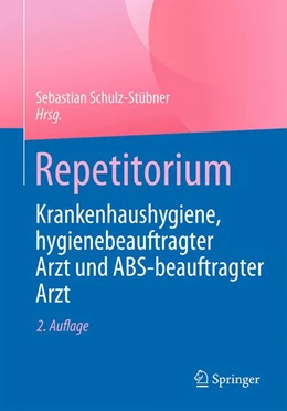Abbildung von Schulz-Stübner | Repetitorium Krankenhaushygiene, hygienebeauftragter Arzt und ABS-beauftragter Arzt | 2. Auflage | 2017 | beck-shop.de