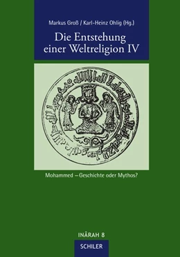 Abbildung von Ohlig / Groß | Die Entstehung einer Weltreligion IV | 1. Auflage | 2017 | beck-shop.de