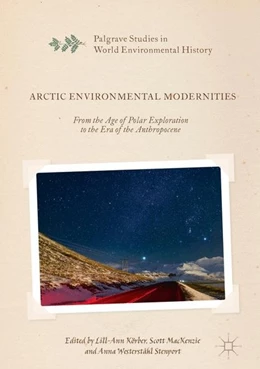 Abbildung von Körber / Mackenzie | Arctic Environmental Modernities | 1. Auflage | 2017 | beck-shop.de