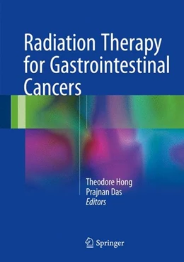 Abbildung von Hong / Das | Radiation Therapy for Gastrointestinal Cancers | 1. Auflage | 2017 | beck-shop.de