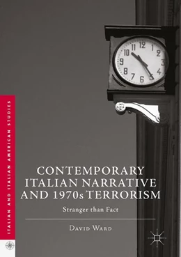 Abbildung von Ward | Contemporary Italian Narrative and 1970s Terrorism | 1. Auflage | 2017 | beck-shop.de