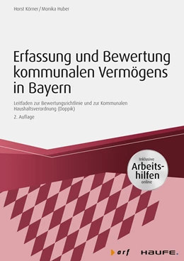 Abbildung von Körner / Huber | Erfassung und Bewertung kommunalen Vermögens in Bayern - inkl. Arbeitshilfen online | 2. Auflage | 2017 | beck-shop.de