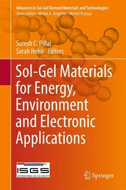 Abbildung von Pillai / Hehir | Sol-Gel Materials for Energy, Environment and Electronic Applications | 1. Auflage | 2017 | beck-shop.de