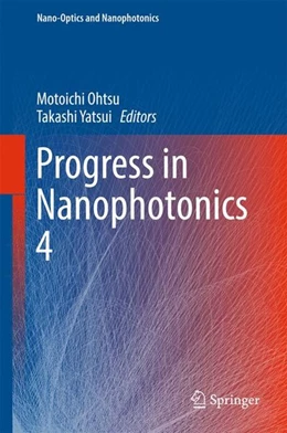 Abbildung von Ohtsu / Yatsui | Progress in Nanophotonics 4 | 1. Auflage | 2017 | beck-shop.de