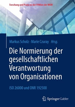 Abbildung von Scholz / Czuray | Die Normierung der gesellschaftlichen Verantwortung von Organisationen | 1. Auflage | 2017 | beck-shop.de