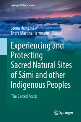 Abbildung von Heinämäki / Herrmann | Experiencing and Protecting Sacred Natural Sites of Sámi and other Indigenous Peoples | 1. Auflage | 2017 | beck-shop.de