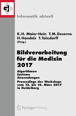 Abbildung von Maier-Hein / Deserno | Bildverarbeitung für die Medizin 2017 | 1. Auflage | 2017 | beck-shop.de
