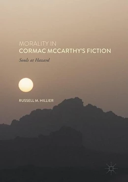 Abbildung von Hillier | Morality in Cormac McCarthy's Fiction | 1. Auflage | 2017 | beck-shop.de