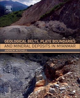 Abbildung von Mitchell | Geological Belts, Plate Boundaries, and Mineral Deposits in Myanmar | 1. Auflage | 2017 | beck-shop.de