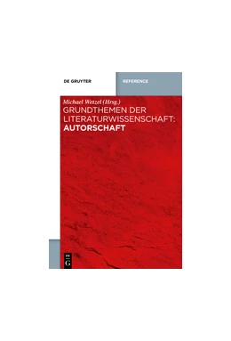 Abbildung von Wetzel | Grundthemen der Literaturwissenschaft: Autorschaft | 1. Auflage | 2022 | beck-shop.de