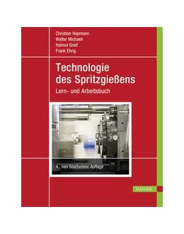 Abbildung von Hopmann / Michaeli | Technologie des Spritzgießens | 4. Auflage | 2017 | beck-shop.de