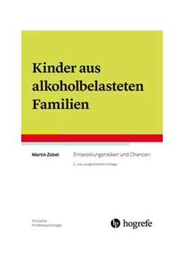 Abbildung von Zobel | Kinder aus alkoholbelasteten Familien | 3. Auflage | 2017 | beck-shop.de