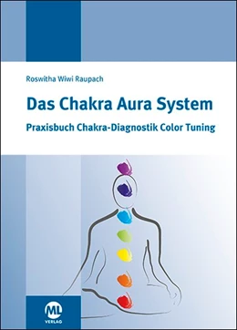 Abbildung von Raupach | Das Chakra Aura System | 3. Auflage | 2016 | beck-shop.de