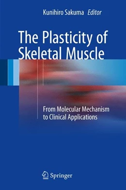 Abbildung von Sakuma | The Plasticity of Skeletal Muscle | 1. Auflage | 2017 | beck-shop.de
