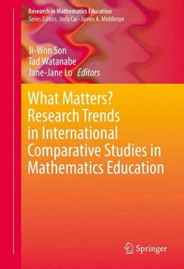 Abbildung von Son / Watanabe | What Matters? Research Trends in International Comparative Studies in Mathematics Education | 1. Auflage | 2017 | beck-shop.de