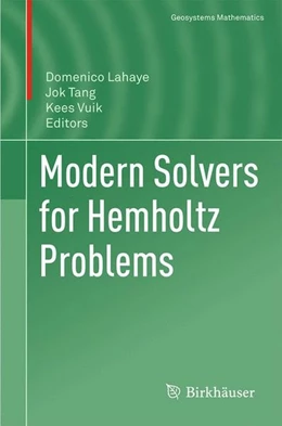 Abbildung von Lahaye / Tang | Modern Solvers for Helmholtz Problems | 1. Auflage | 2017 | beck-shop.de