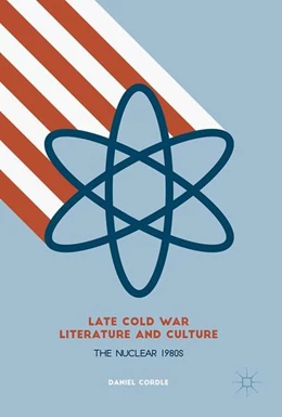 Abbildung von Cordle | Late Cold War Literature and Culture | 1. Auflage | 2017 | beck-shop.de