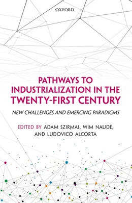 Abbildung von Szirmai / Naudé | Pathways to Industrialization in the Twenty-First Century | 1. Auflage | 2017 | beck-shop.de