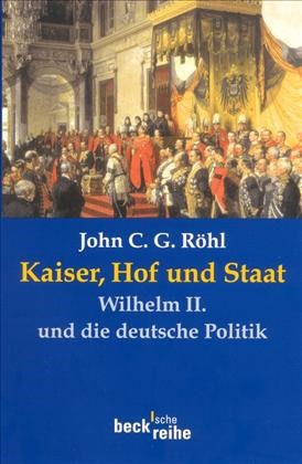Cover: Röhl, John C.G., Kaiser, Hof und Staat