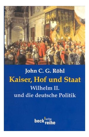 Cover: John C.G. Röhl, Kaiser, Hof und Staat