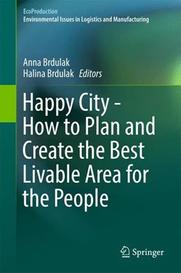 Abbildung von Brdulak | Happy City - How to Plan and Create the Best Livable Area for the People | 1. Auflage | 2017 | beck-shop.de