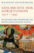 Cover: Hildermeier, Manfred, Geschichte der Sowjetunion 1917-1991