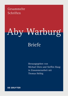 Abbildung von Diers / Haug | Aby Warburg - Gesammelte Schriften. Briefe. Studienausgabe | 1. Auflage | 2022 | beck-shop.de