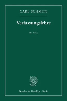 Abbildung von Schmitt | Verfassungslehre. | 11. Auflage | 2017 | beck-shop.de
