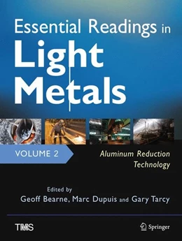 Abbildung von Bearne / Dupuis | Essential Readings in Light Metals, Volume 2, Aluminum Reduction Technology | 1. Auflage | 2017 | beck-shop.de