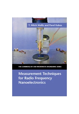 Abbildung von Wallis / Kabos | Measurement Techniques for Radio Frequency Nanoelectronics | 1. Auflage | 2017 | beck-shop.de