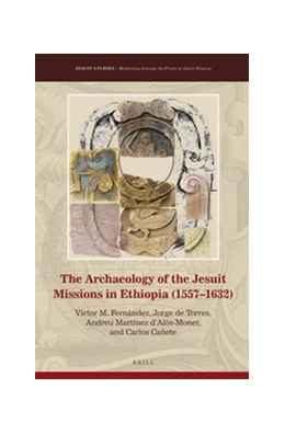 Abbildung von Fernández / De Torres | The Archaeology of the Jesuit Missions in Ethiopia (1557–1632) | 1. Auflage | 2017 | 10 | beck-shop.de